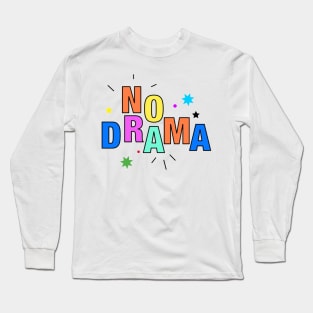 NO DRAMA Long Sleeve T-Shirt